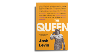 The Queen by Josh Levin Book