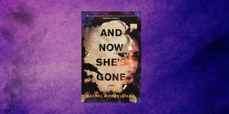 And Now She's Gone by Rachel Howzell Hall