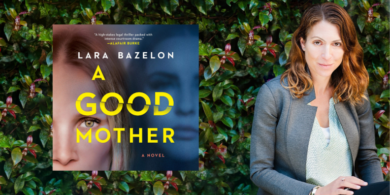 Lara Bazelon Discusses Her Debut Legal Thriller 'A Good Mother'