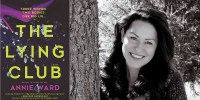 The Lying Game Author Annie Ward on Dreaming Big and Writing With Passion