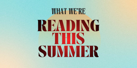 What we're reading this summer text