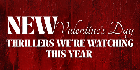 New Valentine’s Day Thrillers We’re Watching This Year