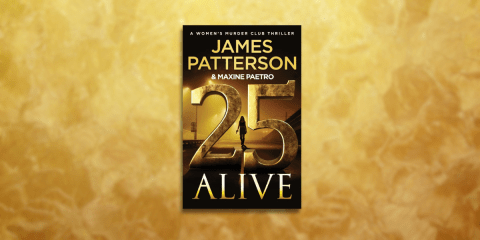 25 Alive by James Patterson and Maxine Paetro book cover on gold background