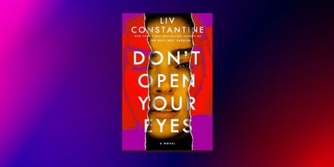 Don't Open Your Eyes Liv Constantine book cover.