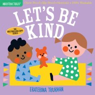 Indestructibles (The Original): Let’s Be Kind (A First Book of Manners)