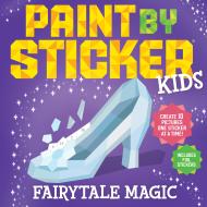 Paint by Sticker Kids (Official): Fairytale Magic