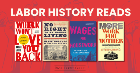 Labor History Reads from the Basic Books Group